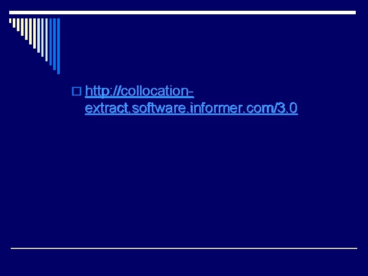 o http: //collocation- extract. software. informer. com/3. 0 