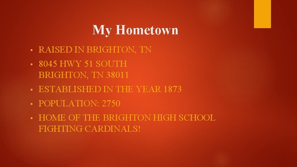 My Hometown • RAISED IN BRIGHTON, TN • 8045 HWY 51 SOUTH BRIGHTON, TN