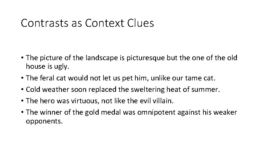 Contrasts as Context Clues • The picture of the landscape is picturesque but the