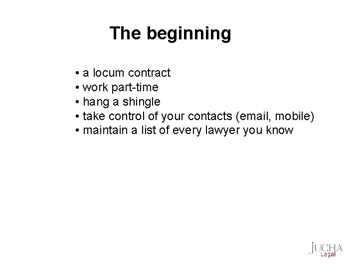 The beginning • a locum contract • work part-time • hang a shingle •