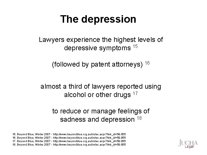 The depression Lawyers experience the highest levels of depressive symptoms 15 (followed by patent