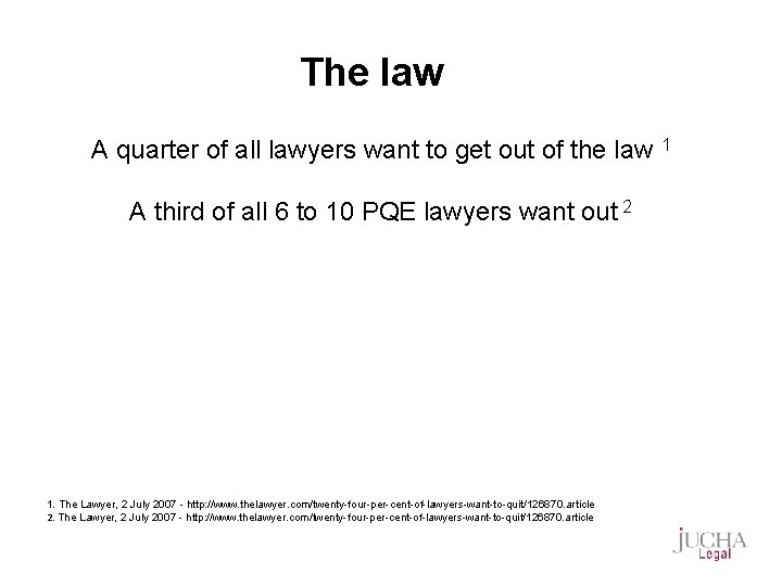 The law A quarter of all lawyers want to get out of the law