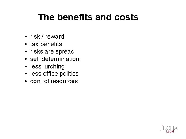 The benefits and costs • • risk / reward tax benefits risks are spread