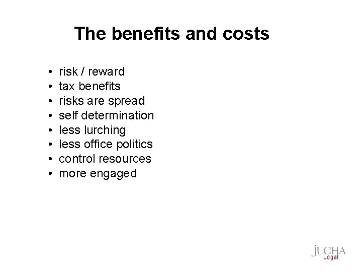 The benefits and costs • • risk / reward tax benefits risks are spread