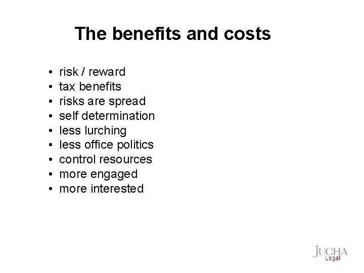 The benefits and costs • • • risk / reward tax benefits risks are
