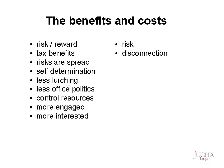 The benefits and costs • • • risk / reward tax benefits risks are