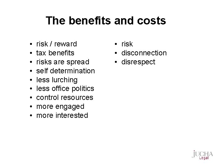 The benefits and costs • • • risk / reward tax benefits risks are