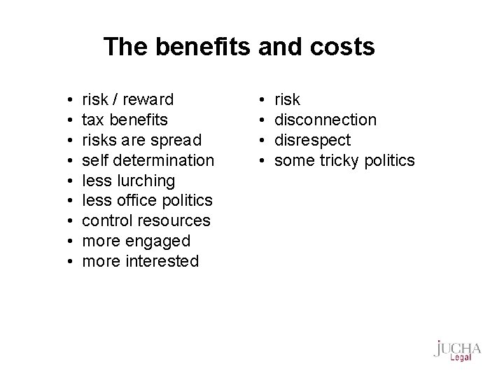 The benefits and costs • • • risk / reward tax benefits risks are