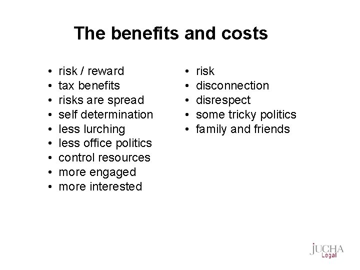 The benefits and costs • • • risk / reward tax benefits risks are