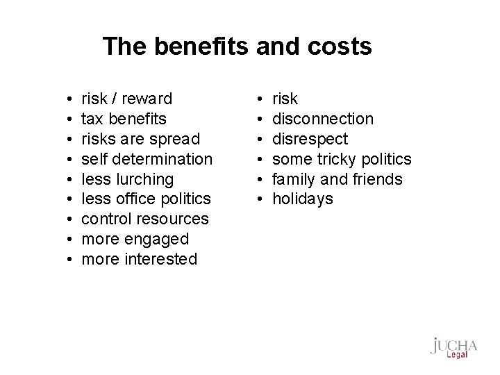 The benefits and costs • • • risk / reward tax benefits risks are