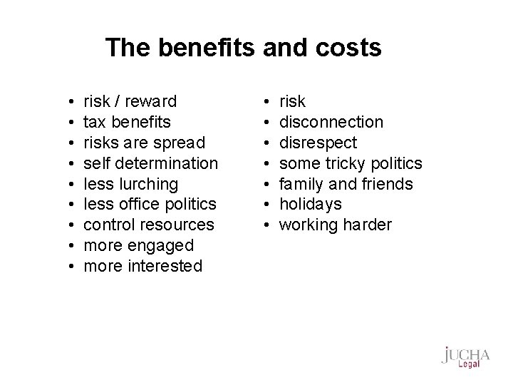 The benefits and costs • • • risk / reward tax benefits risks are