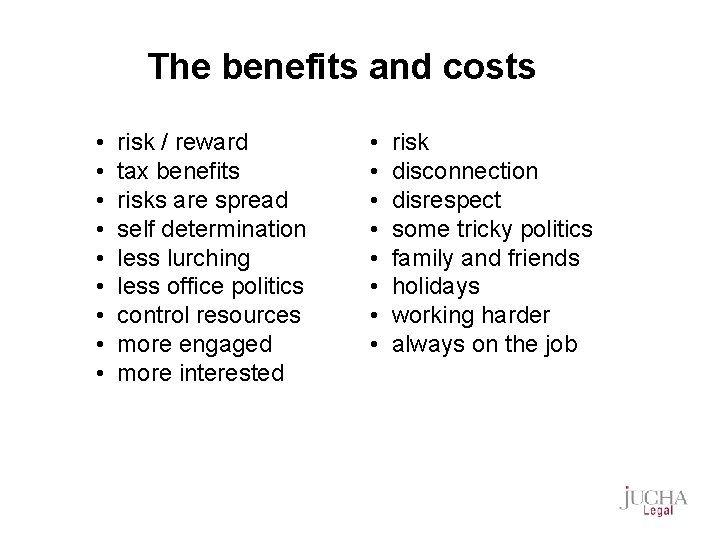 The benefits and costs • • • risk / reward tax benefits risks are