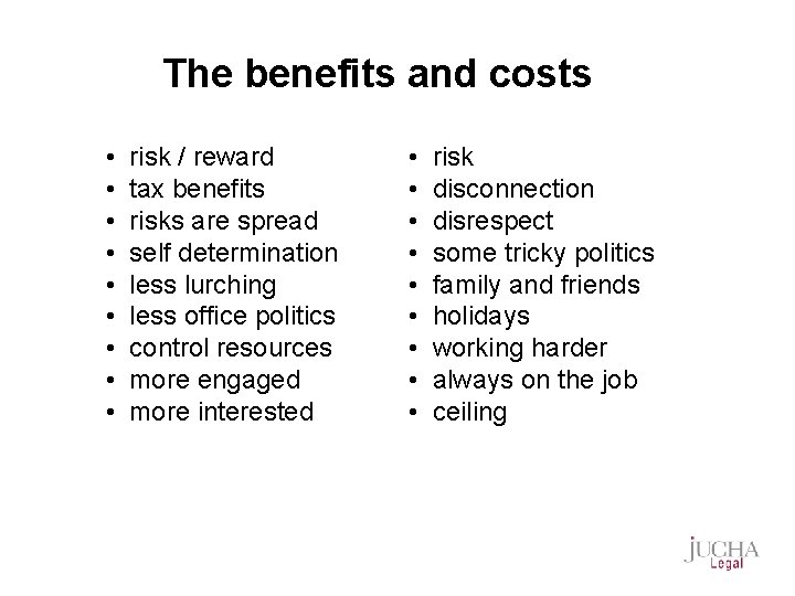 The benefits and costs • • • risk / reward tax benefits risks are