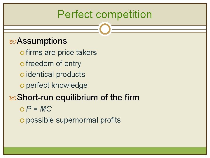 Perfect competition Assumptions ¡ firms are price takers ¡ freedom of entry ¡ identical