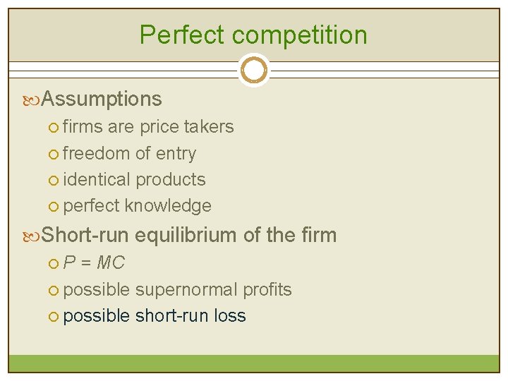 Perfect competition Assumptions ¡ firms are price takers ¡ freedom of entry ¡ identical