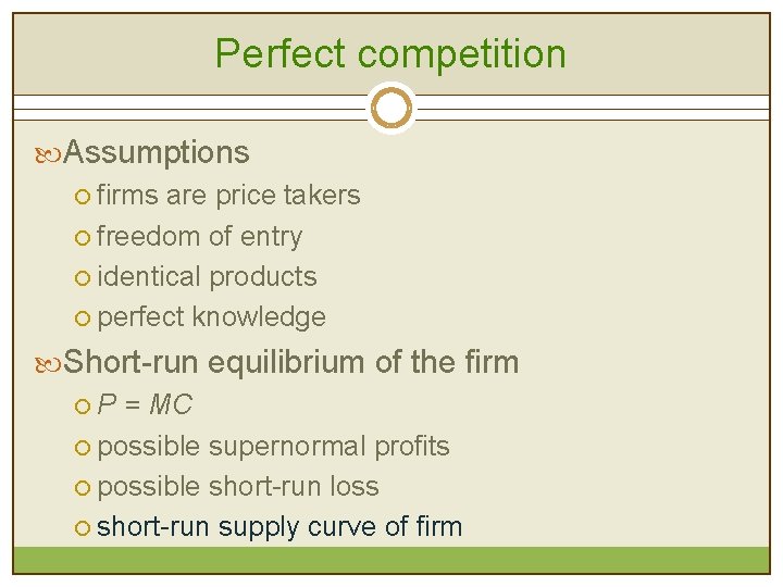 Perfect competition Assumptions ¡ firms are price takers ¡ freedom of entry ¡ identical