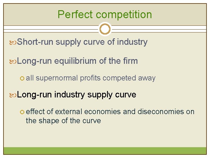 Perfect competition Short-run supply curve of industry Long-run equilibrium of the firm ¡ all