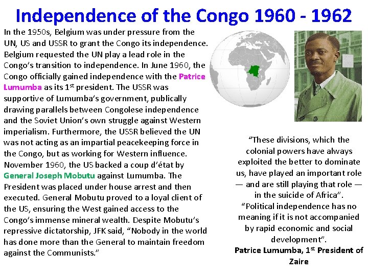 Independence of the Congo 1960 - 1962 In the 1950 s, Belgium was under Independence of the Congo 1960 - 1962 In the 1950 s, Belgium was under