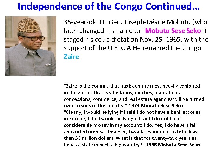 Independence of the Congo Continued… 35 -year-old Lt. Gen. Joseph-Désiré Mobutu (who later changed Independence of the Congo Continued… 35 -year-old Lt. Gen. Joseph-Désiré Mobutu (who later changed
