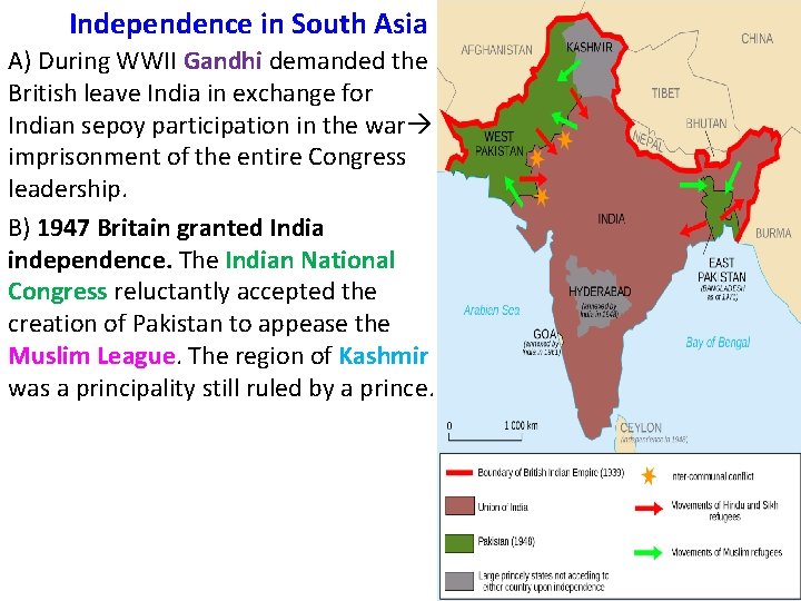Independence in South Asia A) During WWII Gandhi demanded the British leave India in Independence in South Asia A) During WWII Gandhi demanded the British leave India in