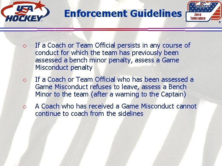 Enforcement Guidelines Zero Tolerance 5 o If a Coach or Team Official persists in