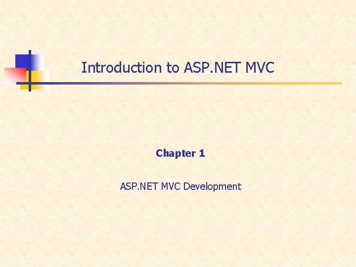 Introduction to ASP. NET MVC Chapter 1 ASP. NET MVC Development 