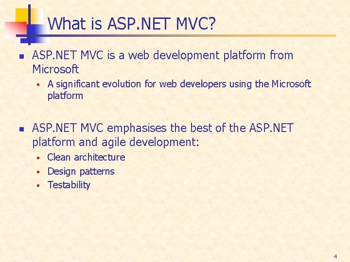 What is ASP. NET MVC? n ASP. NET MVC is a web development platform