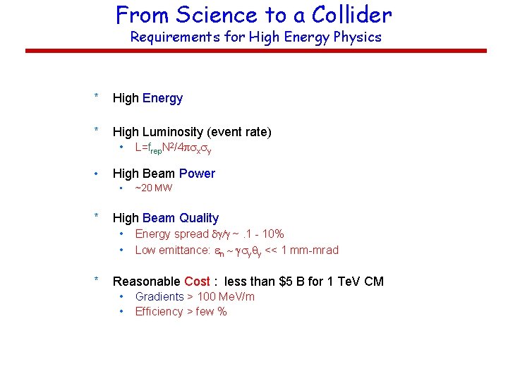 From Science to a Collider Requirements for High Energy Physics * High Energy *