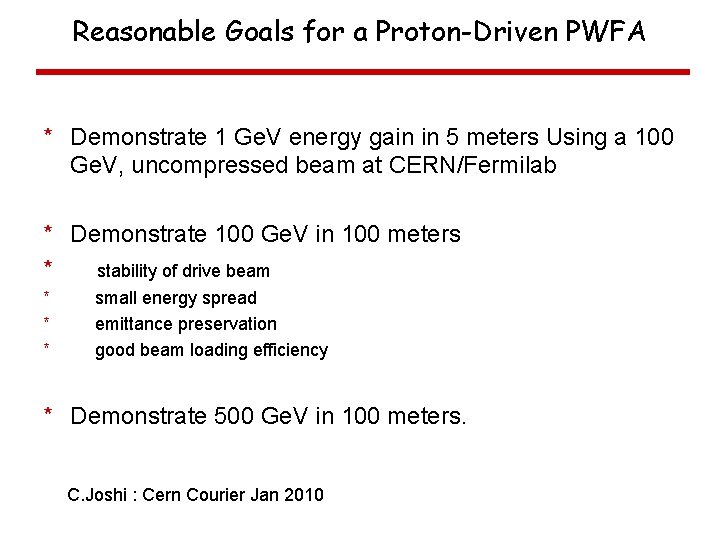 Reasonable Goals for a Proton-Driven PWFA * Demonstrate 1 Ge. V energy gain in Reasonable Goals for a Proton-Driven PWFA * Demonstrate 1 Ge. V energy gain in
