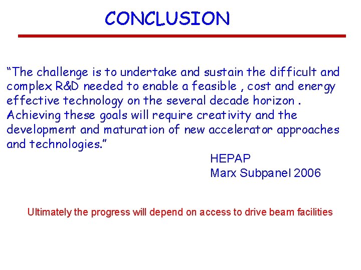CONCLUSION “The challenge is to undertake and sustain the difficult and complex R&D needed CONCLUSION “The challenge is to undertake and sustain the difficult and complex R&D needed