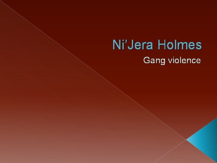 Ni’Jera Holmes Gang violence 