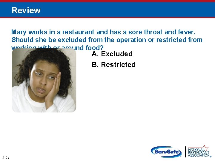 Review Mary works in a restaurant and has a sore throat and fever. Should