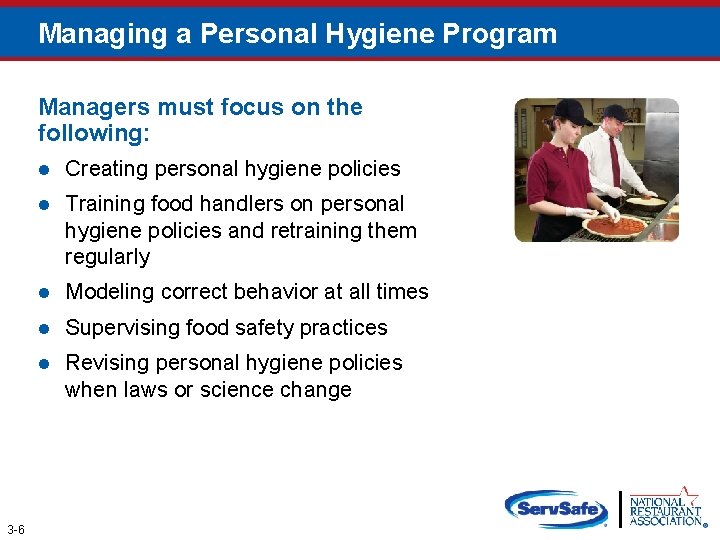 Managing a Personal Hygiene Program Managers must focus on the following: 3 -6 l