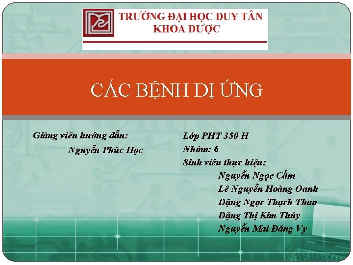 CÁC BỆNH DỊ ỨNG Giảng viên hướng dẫn: Nguyễn Phúc Học Lớp PHT 350