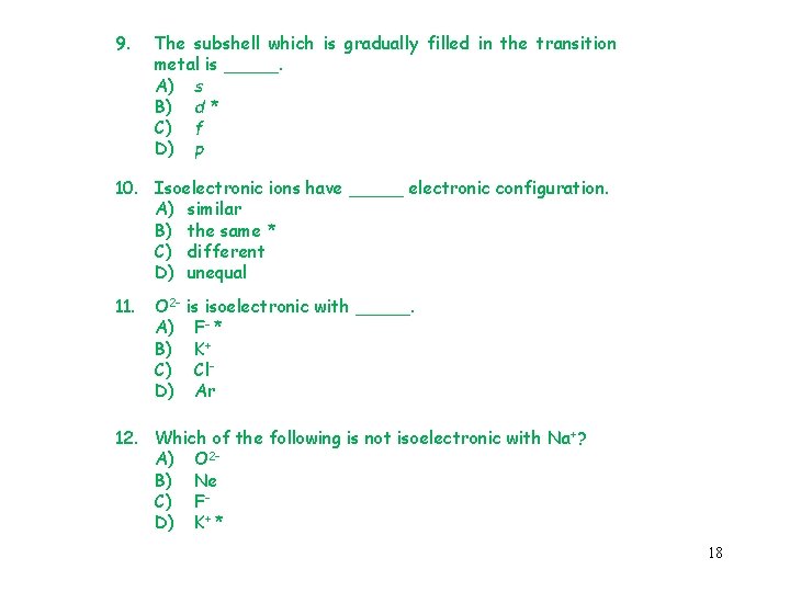 9. The subshell which is gradually filled in the transition metal is _____. A)