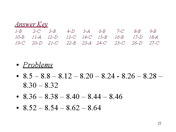 Answer Key 1 -B 10 -B 19 -C 2 -C 11 -A 20 -D