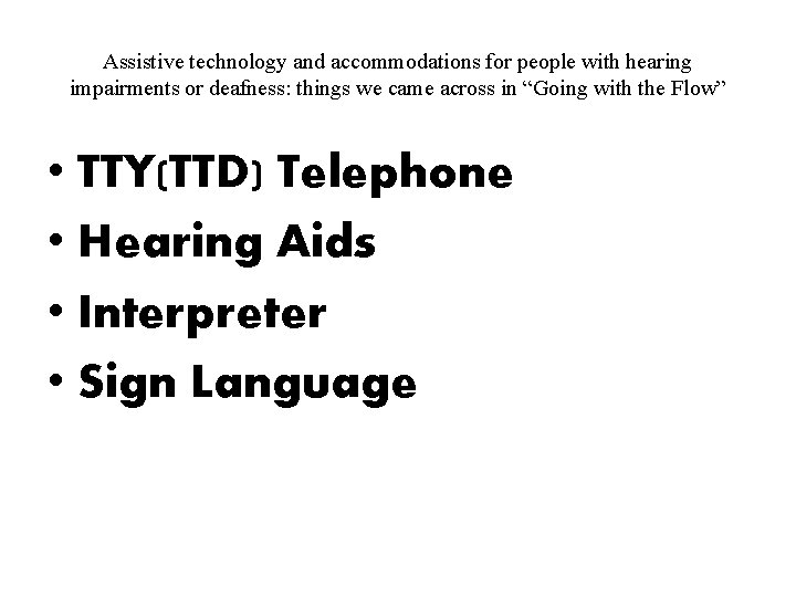 Assistive technology and accommodations for people with hearing impairments or deafness: things we came Assistive technology and accommodations for people with hearing impairments or deafness: things we came