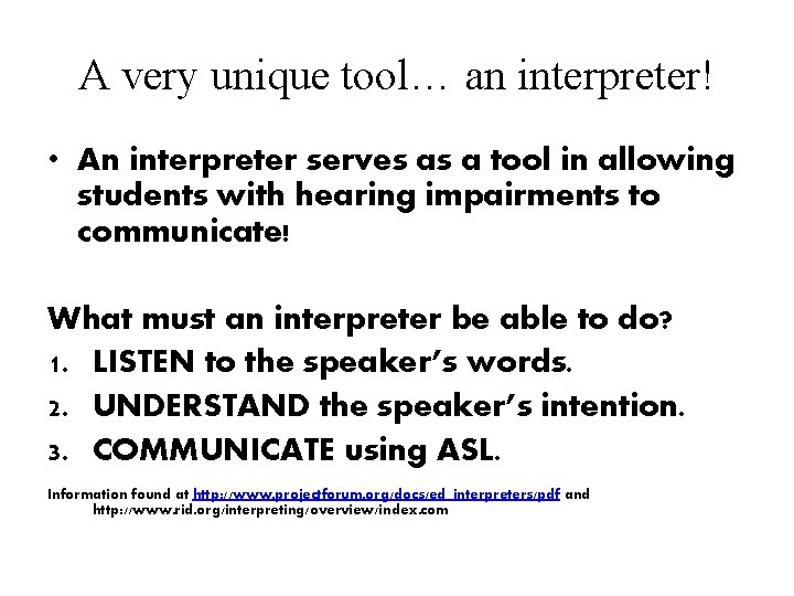 A very unique tool… an interpreter! • An interpreter serves as a tool in A very unique tool… an interpreter! • An interpreter serves as a tool in