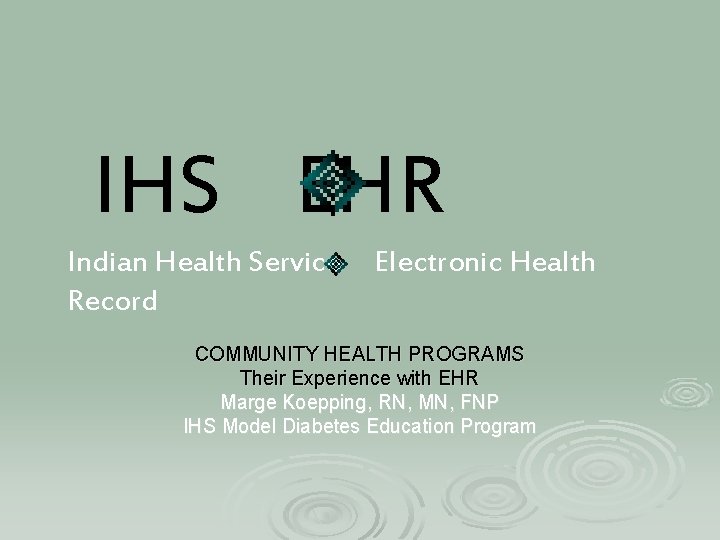 IHS EHR Indian Health Service Record Electronic Health COMMUNITY HEALTH PROGRAMS Their Experience with