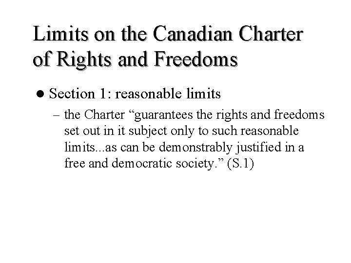 Limits on the Canadian Charter of Rights and Freedoms l Section 1: reasonable limits