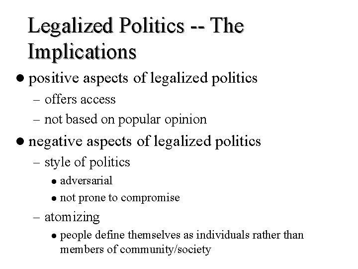 Legalized Politics -- The Implications l positive aspects of legalized politics – offers access