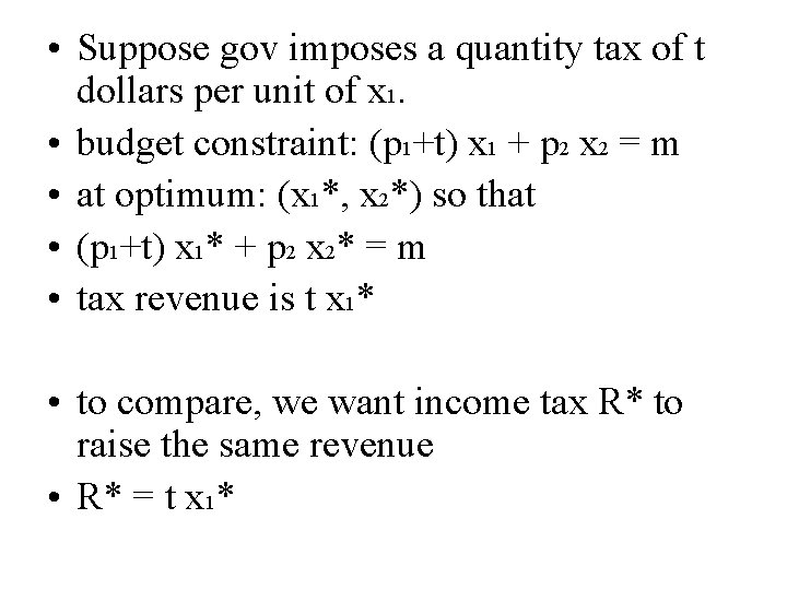  • Suppose gov imposes a quantity tax of t dollars per unit of