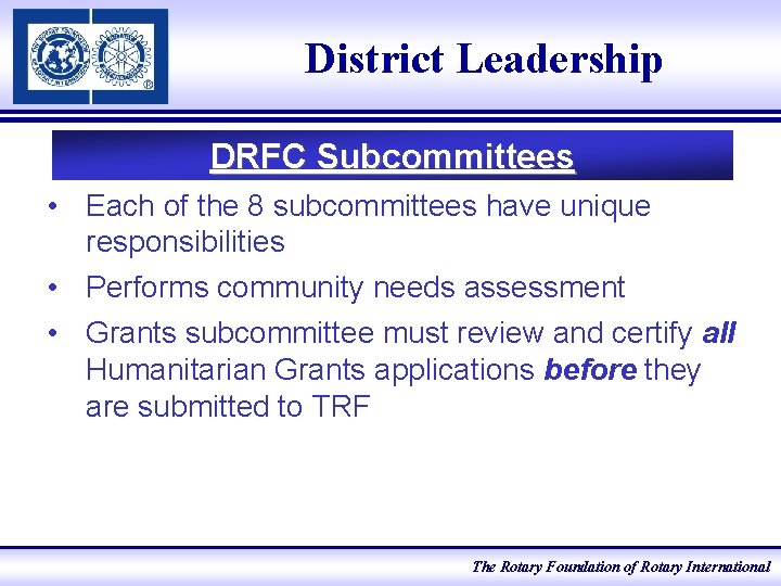 District Leadership DRFC Subcommittees • Each of the 8 subcommittees have unique responsibilities •