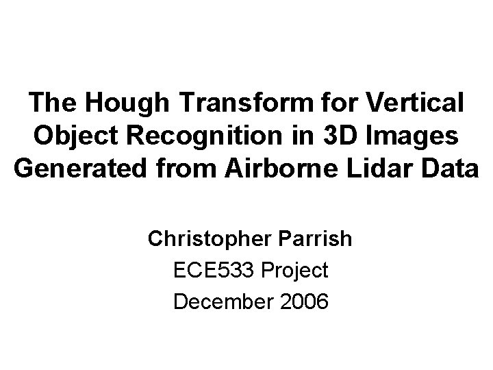 The Hough Transform for Vertical Object Recognition in 3 D Images Generated from Airborne