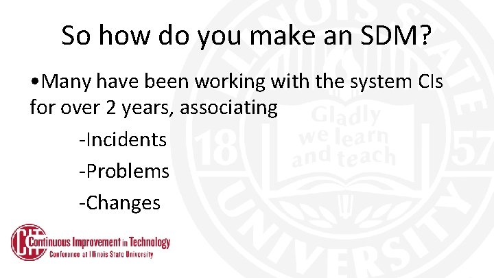 So how do you make an SDM? • Many have been working with the