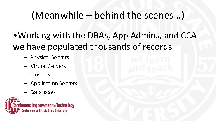 (Meanwhile – behind the scenes…) • Working with the DBAs, App Admins, and CCA