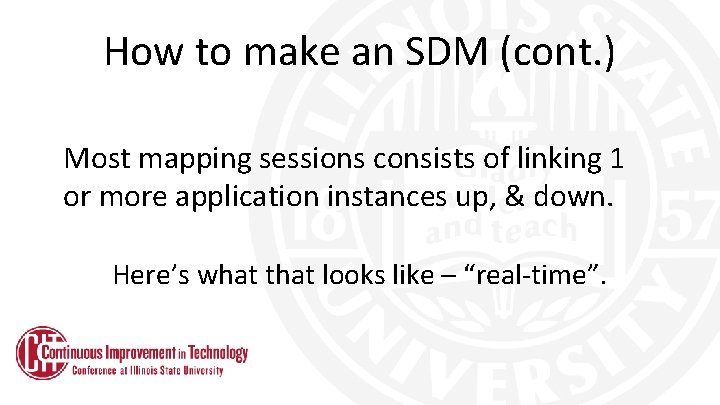 How to make an SDM (cont. ) Most mapping sessions consists of linking 1