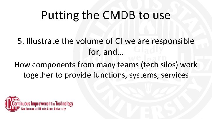 Significant value to assist Putting the CMDB to use troubleshooting during outages and service