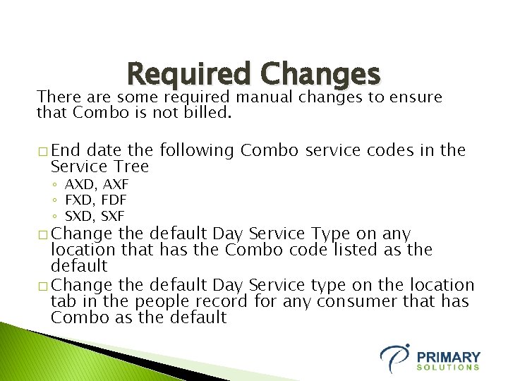 Required Changes There are some required manual changes to ensure that Combo is not