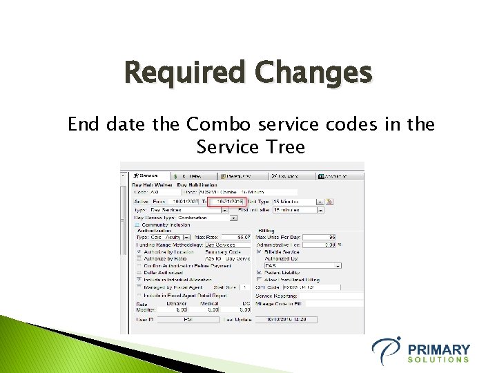 Required Changes End date the Combo service codes in the Service Tree 